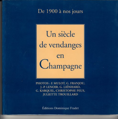 Un siècle de vendanges en Champagne : de 1900 à nos jours