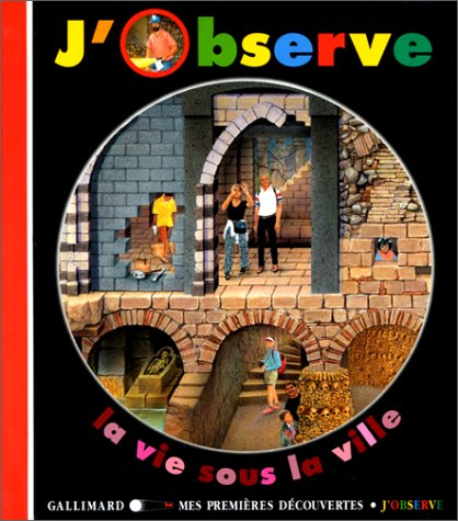 J'observe la vie sous la ville