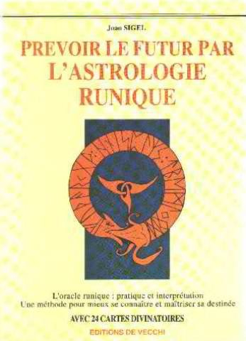 Prévoir le futur par l'astrologie runique : avec 24 cartes divinatoires