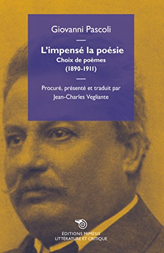 L'impensé la poésie : choix de poèmes, 1890-1911