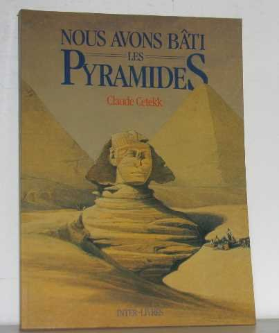 Nous avons bati les pyramides