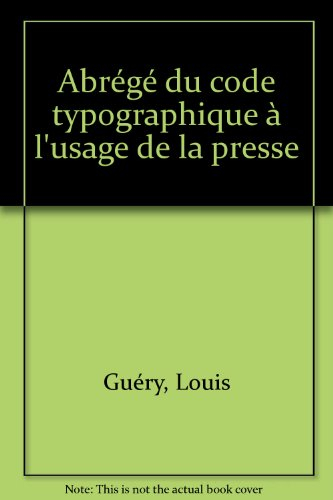 Abrégé du code typographique à l'usage de la presse