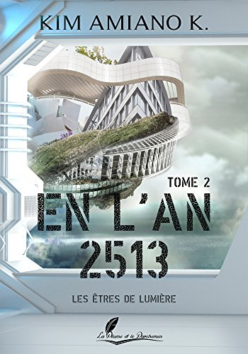 En l'an 2513 Tome 2: Les êtres de lumière