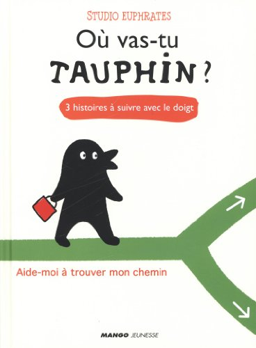 Où vas-tu Tauphin ? : 3 histoires à suivre avec le doigt