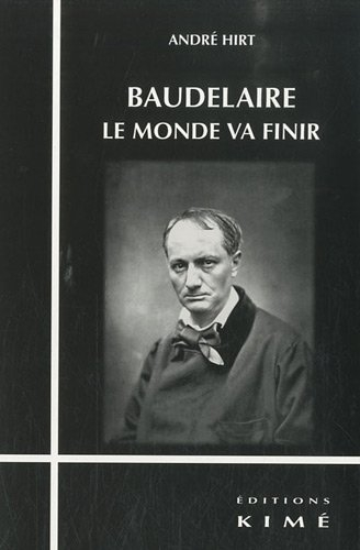 Baudelaire : le monde va finir