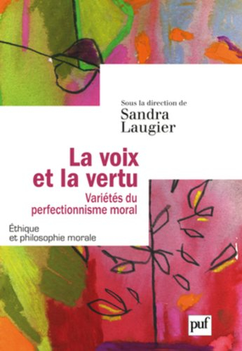 La voix et la vertu : variétés du perfectionnisme moral