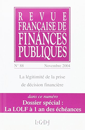 Revue française de finances publiques, n° 88. La légitimité de la prise de décision financière