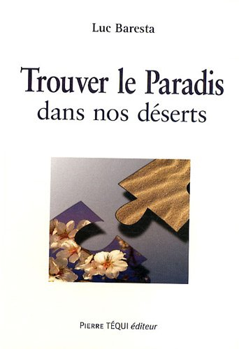 Trouver le Paradis dans nos déserts : le sens de la vie dans la nouvelle évangélisation