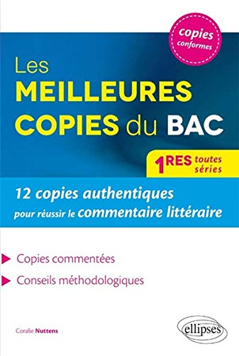 Les meilleures copies du bac, 1res toutes séries : 12 copies authentiques pour réussir le commentair