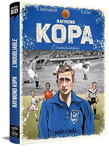 Raymond Kopa l'inoubliable : version équipe de France