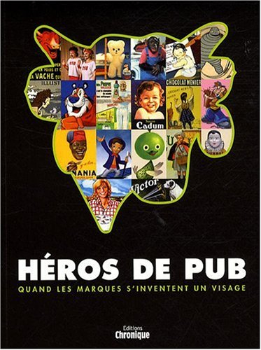 Héros de pub : quand les marques s'inventent un visage