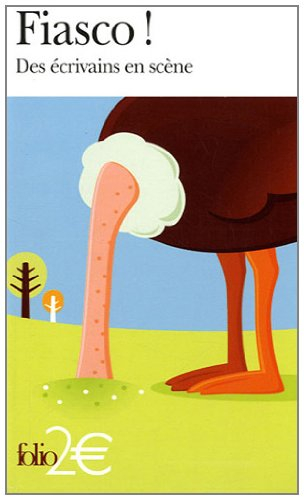 Fiasco ! : des écrivains en scène