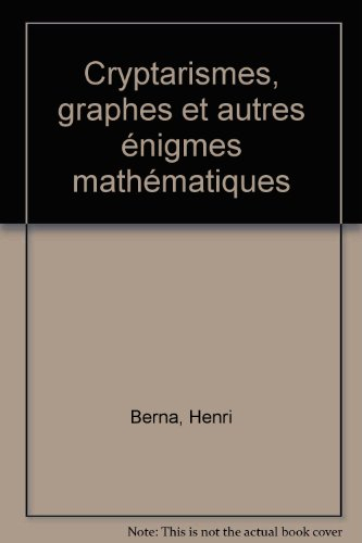 Cryptarismes, graphes et autres énigmes mathématiques
