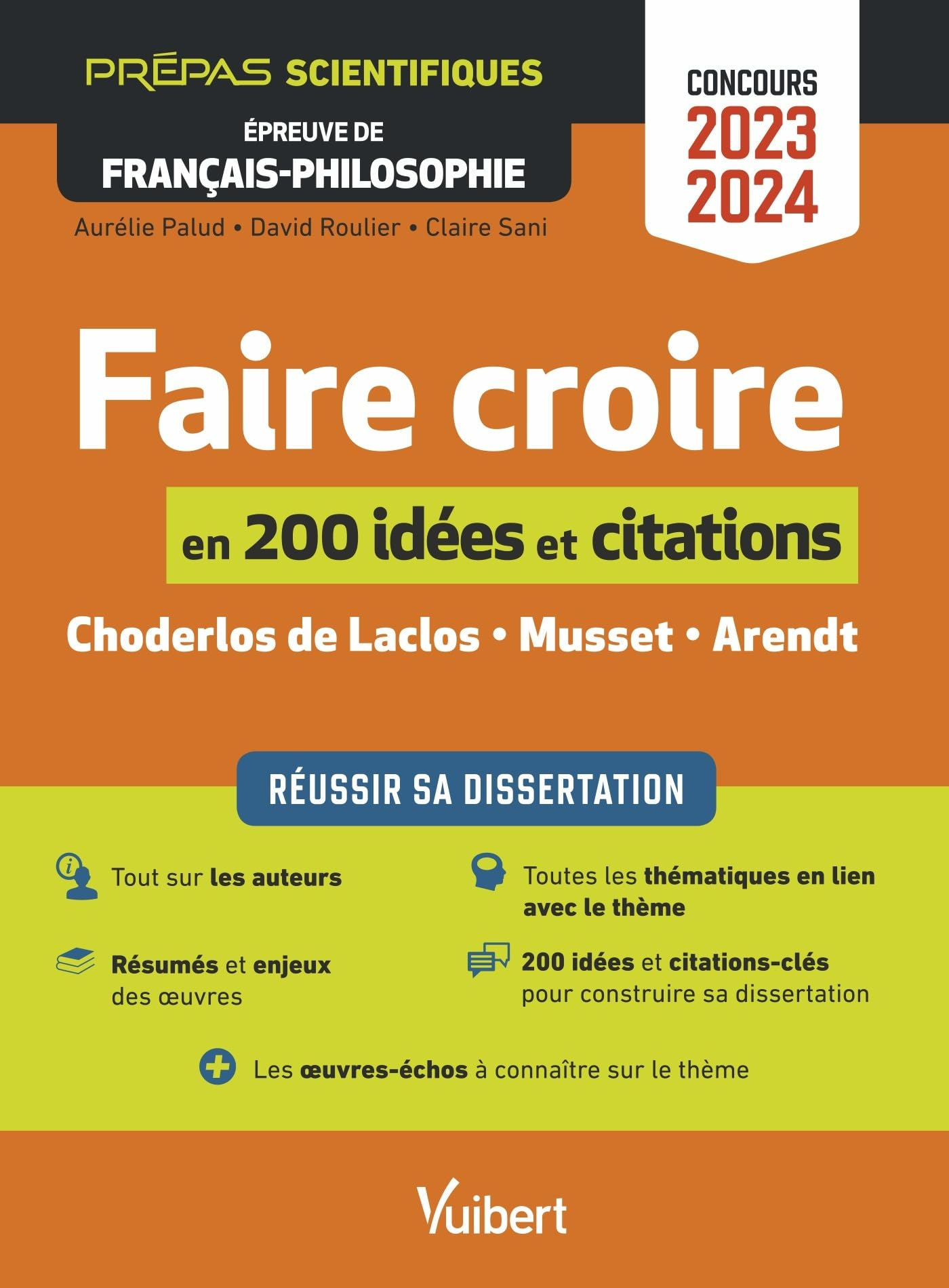 Faire croire en 200 idées et citations : réussir sa dissertation : Choderlos de Laclos, Musset, Aren