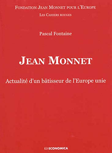 Jean Monnet : actualité d'un bâtisseur de l'Europe unie