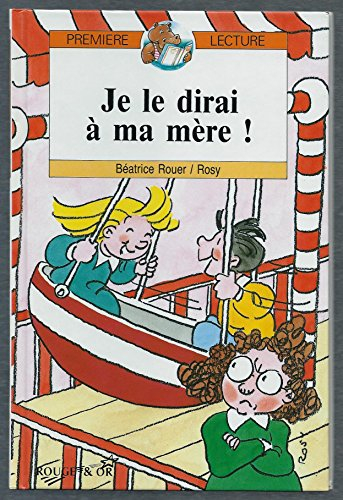 Je le dirai à ma mère !