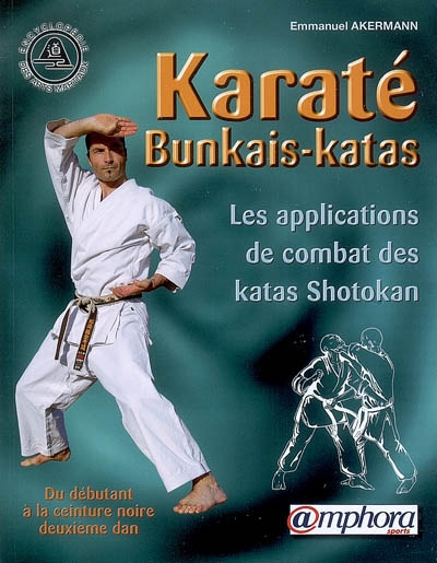 Karaté bunkais-katas : les applications de combat des katas shotokan : du débutant à la ceinture noi