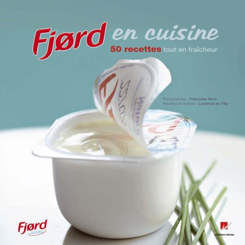 Fjord en cuisine : 50 recettes tout en fraîcheur