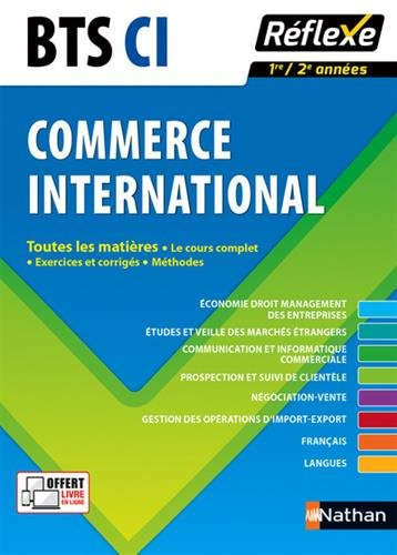 BTS CI, commerce international : toutes les matières, le cours complet, exercices et corrigés, métho