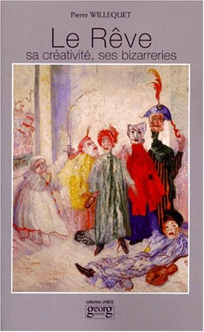 Le rêve, sa créativité, ses bizarreries