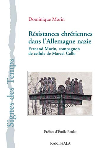 Résistances chrétiennes dans l'Allemagne nazie : Fernand Morin, compagnon de cellule de Marcel Callo