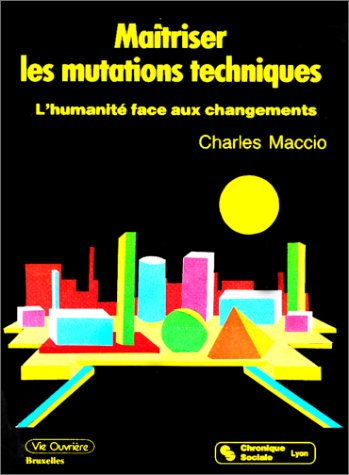 Maîtriser les mutations techniques : l'humanité face aux changements