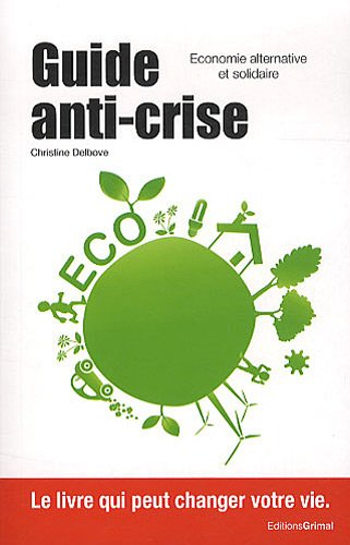 Guide anti-crise : économie alternative et solidaire