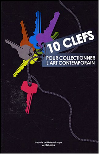 10 clefs pour collectionner l'art contemporain