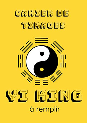 CAHIER DE TIRAGES YI KING: à remplir