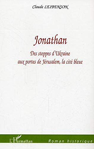 Jonathan : des steppes d'Ukraine aux portes de Jérusalem, la cité bleue