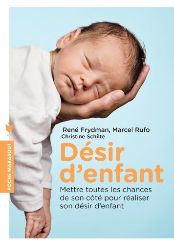 Désir d'enfant : mettre toutes les chances de son côté pour réaliser son désir d'enfant