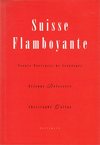 Suisse flamboyante : trente portraits de créateurs