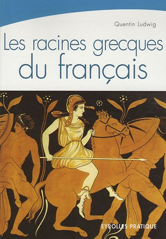 Les racines grecques du français : une étymologie toujours vivante