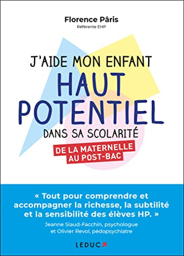 J'aide mon enfant haut potentiel dans sa scolarité : de la maternelle au post-bac