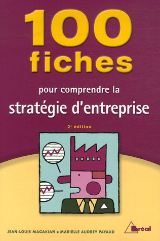 100 fiches pour comprendre la stratégie d'entreprise