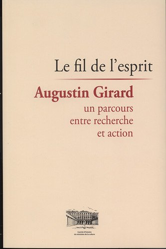 le fil de l'esprit - augustin girard, un parcours entre recherche et action