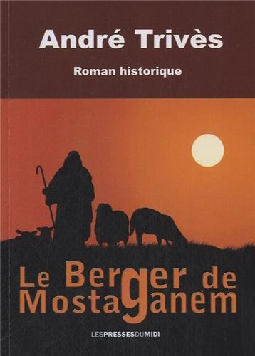 Le berger de Mostaganem : roman historique