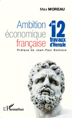 Ambition économique française : les 12 travaux d'Hercule