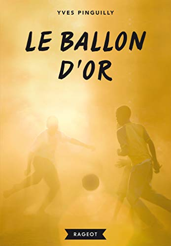 Le ballon d'or : récit tiré du film