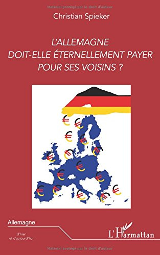 L'Allemagne doit-elle éternellement payer pour ses voisins ?