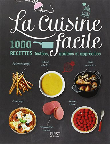 La cuisine facile : 1.000 recettes testées, goûtées et appréciées