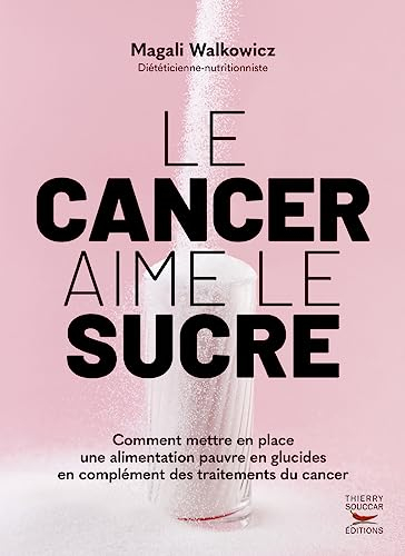 Le cancer aime le sucre : comment mettre en place une alimentation cétogène en complément des traite