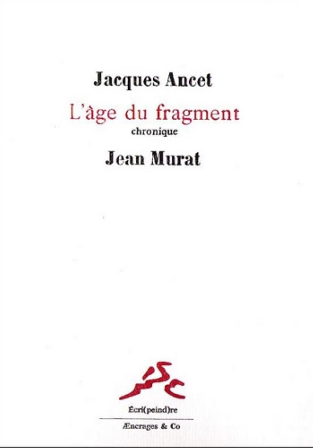 L'âge du fragment : chronique