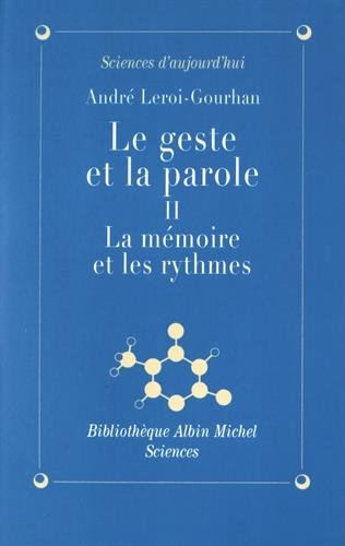 Le geste et la parole. Vol. 2. La mémoire et les rythmes