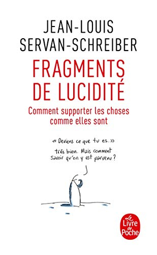 Fragments de lucidité : comment supporter les choses comme elles sont