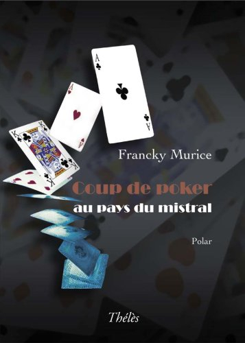 Coup de poker au pays du mistral