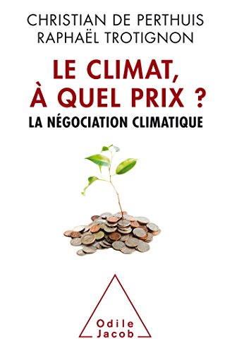 Le climat, à quel prix ? : la négociation climatique