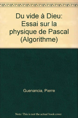 du vide à dieu : essai sur la physique de pascal