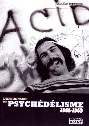 Dictionnaire du psychédélisme : 1965-1969