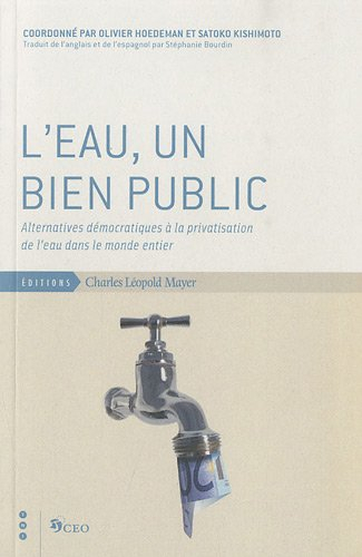 L'eau, un bien public : alternatives démocratiques à la privatisation de l'eau dans le monde entier